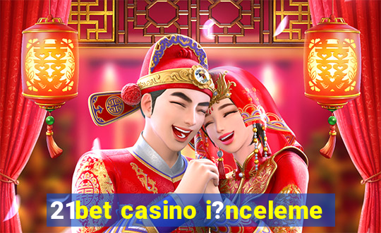 21bet casino i?nceleme