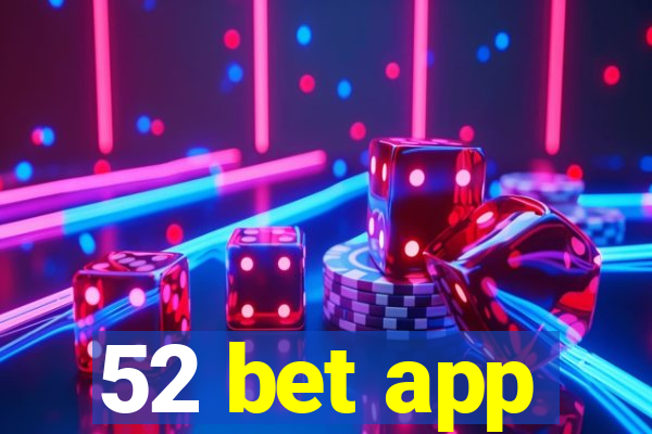 52 bet app