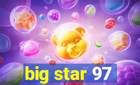 big star 97