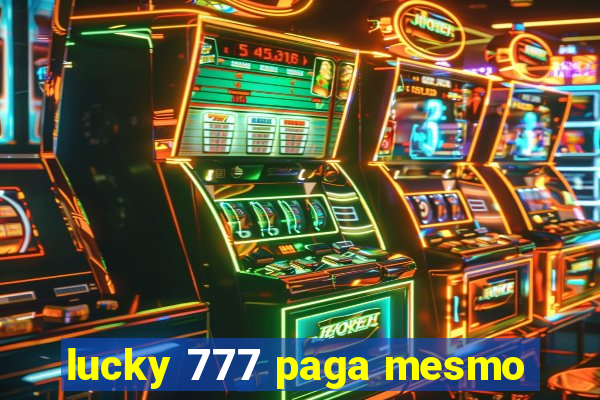 lucky 777 paga mesmo