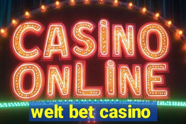 welt bet casino