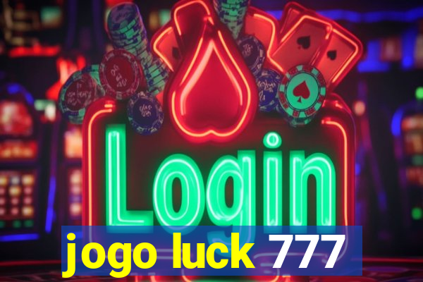 jogo luck 777