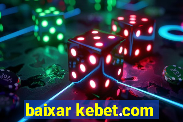 baixar kebet.com