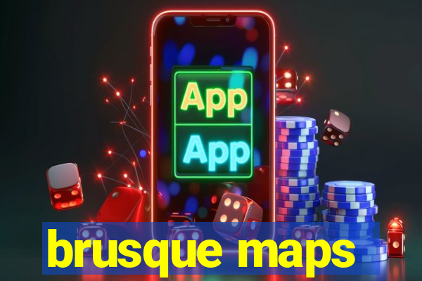 brusque maps