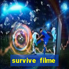 survive filme completo dublado