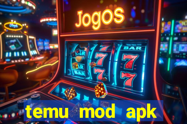 temu mod apk unlimited money