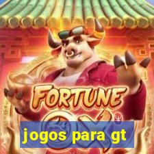 jogos para gt