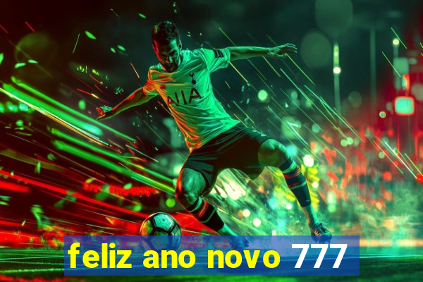 feliz ano novo 777