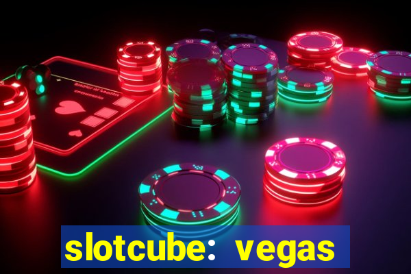 slotcube: vegas casino games