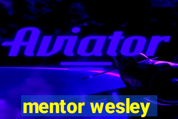 mentor wesley