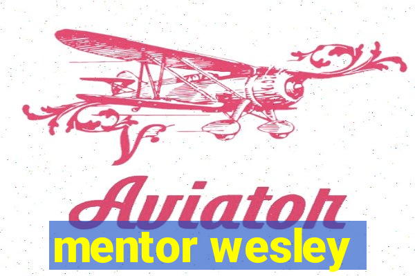 mentor wesley