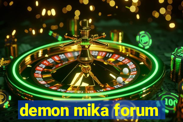 demon mika forum