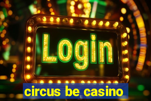 circus be casino