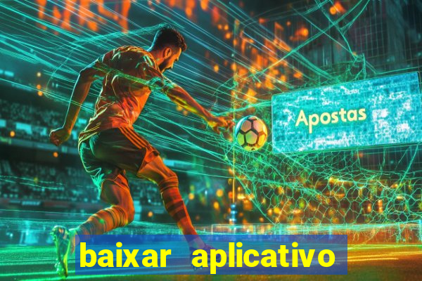 baixar aplicativo de jogos para ganhar dinheiro