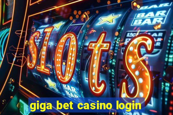 giga bet casino login