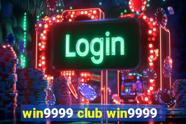 win9999 club win9999