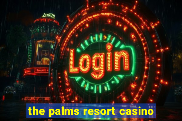 the palms resort casino