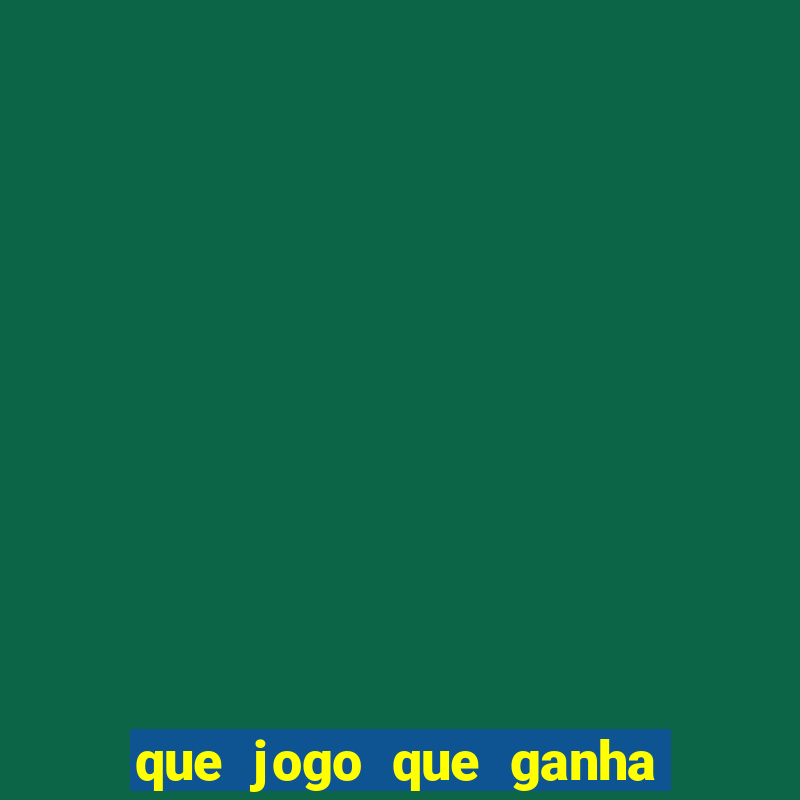 que jogo que ganha dinheiro de verdade