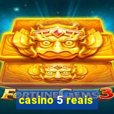 casino 5 reais