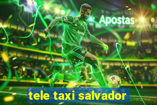 tele taxi salvador