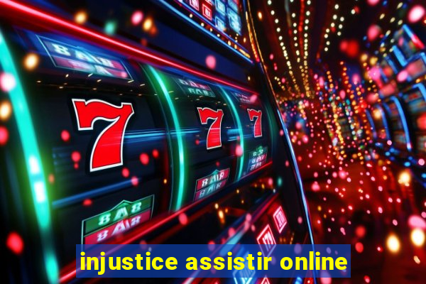 injustice assistir online