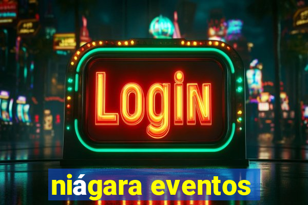 niágara eventos