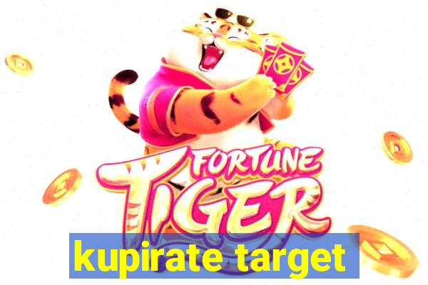 kupirate target