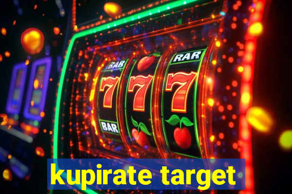 kupirate target