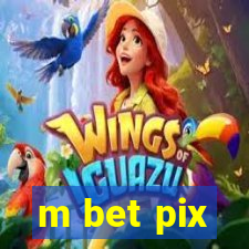 m bet pix