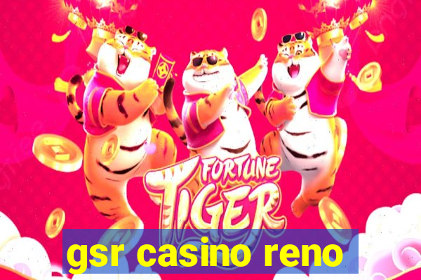 gsr casino reno