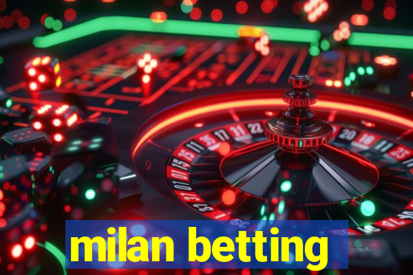 milan betting