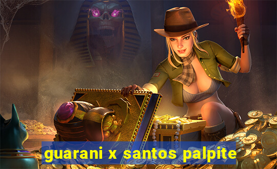 guarani x santos palpite