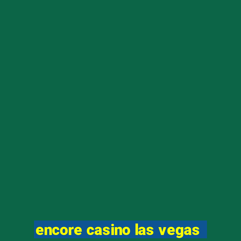 encore casino las vegas