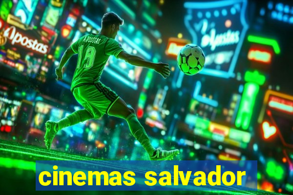 cinemas salvador