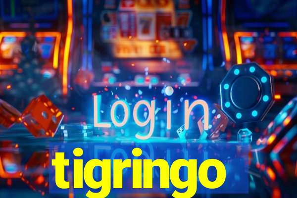 tigringo