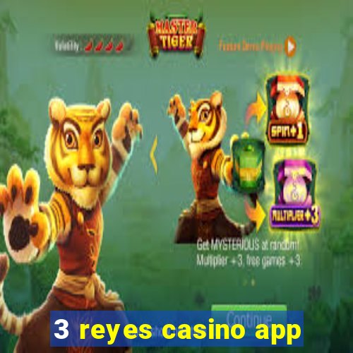 3 reyes casino app