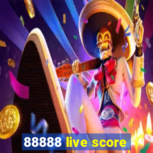 88888 live score