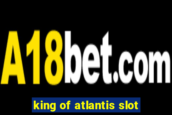 king of atlantis slot