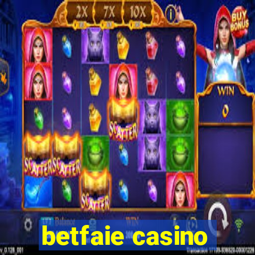 betfaie casino