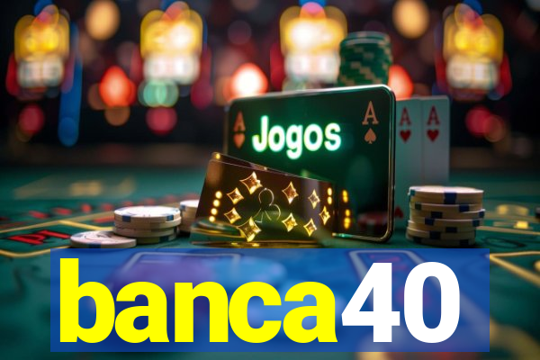 banca40