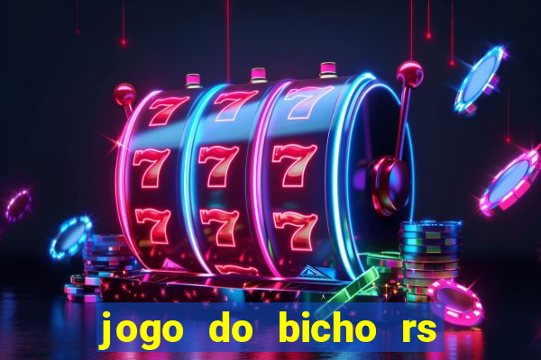 jogo do bicho rs resultado certo de hoje 14h 18h rs consulta