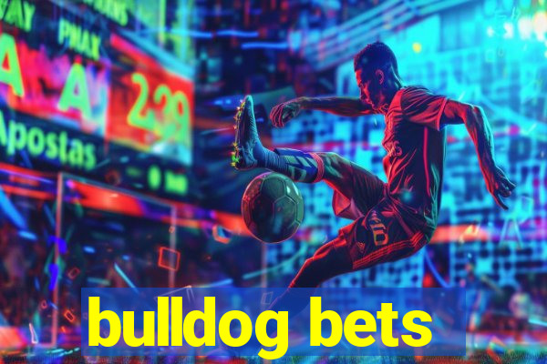 bulldog bets