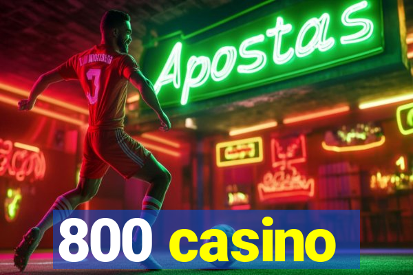 800 casino