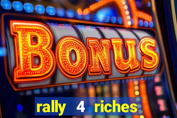 rally 4 riches slot free