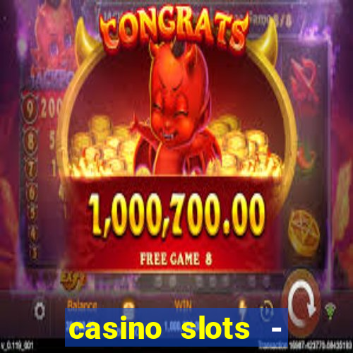 casino slots - jackpot slots download