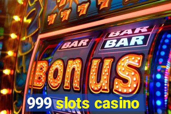 999 slots casino