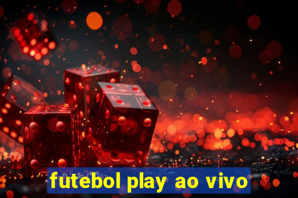 futebol play ao vivo