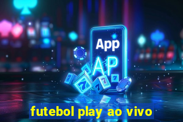 futebol play ao vivo