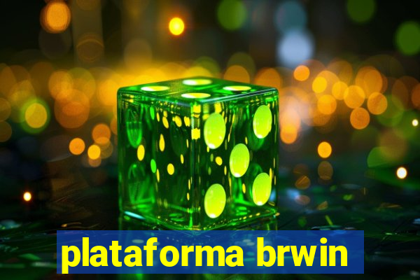 plataforma brwin