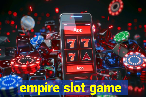 empire slot game